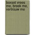 Boxset Vrees me, Breek me, Vertrouw me