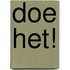 Doe het!