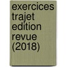 Exercices Trajet Edition revue (2018) by Unknown