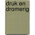 Druk en dromerig