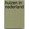 Huizen in Nederland door Onbekend