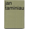 Jan Taminiau door * * *
