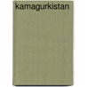 Kamagurkistan by Kim Ouweleen
