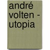 André Volten - Utopia door *