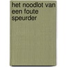 Het noodlot van een foute speurder by Joost Visbeen
