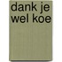Dank je wel Koe