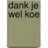 Dank je wel Koe door Onbekend