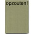 Opzouten!