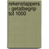 Rekenstappers - Getalbegrip tot 1000 door Onbekend