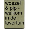 Woezel & Pip - Welkom in de Tovertuin by Guusje Nederhorst
