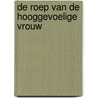 De roep van de hooggevoelige vrouw by Tamara Beekmans
