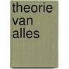 Theorie van alles by Jed McKenna