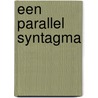 Een parallel syntagma door H.W.M. van Grol