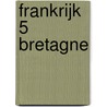 Frankrijk 5 Bretagne door Anwb