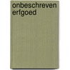 Onbeschreven erfgoed door Onbekend
