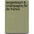 Wegenkaart 6. Champagne,Île de France