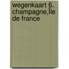 Wegenkaart 6. Champagne,Île de France door Anwb