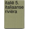 Italië 5. Italiaanse Rivièra door Anwb