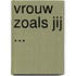 Vrouw zoals jij ...