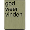 God weer vinden door Zacharias Heyes