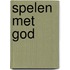 Spelen met God