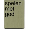 Spelen met God door Frank G. Bosman