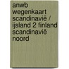 ANWB wegenkaart Scandinavië / IJsland 2 Finland Scandinavië noord door Anwb