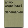 ANWB Wegenkaart 1. Denemarken door Anwb