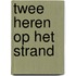 Twee heren op het strand