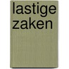 Lastige zaken by Trudeke Sillevis Smitt