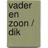 Vader en zoon / Dik by René Appel