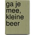 Ga je mee, Kleine Beer