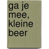 Ga je mee, Kleine Beer door Martin Waddell