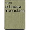 Een schaduw levenslang by Rien Verbiest