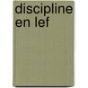 Discipline en lef by Natasja de Groot