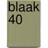 Blaak 40 door Kees Ketting