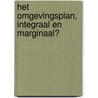 Het omgevingsplan, integraal en marginaal? by R. Kegge