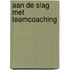 Aan de slag met teamcoaching
