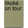 Likoké on tour by Piet Huysentruyt