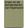 Kraan en de donderstenen van Feyenoord by Jan D. Swart