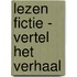 Lezen fictie - Vertel het verhaal