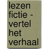 Lezen fictie - Vertel het verhaal door Onbekend