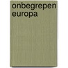 Onbegrepen Europa door Bert Bakker
