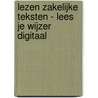 Lezen zakelijke teksten - Lees je wijzer DIGITAAL door Onbekend