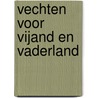 Vechten voor vijand en vaderland door Gerrit Valk