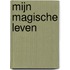 Mijn magische leven