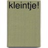 Kleintje! door Jan Vriends