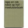 Rapp en Rob Robot op hol! - Meeluisterboek by Marcel van Driel