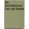 De architectuur van de liefde door Leon Verschuur