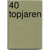 40 Topjaren door Robert Haagsma